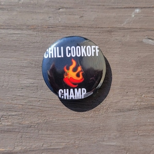 Chili Cookoff Champ Pin Back Button | Chili Cookoff Champ Prize | Hostess Gift | First Place Chili Cook off Award | Chili Champion