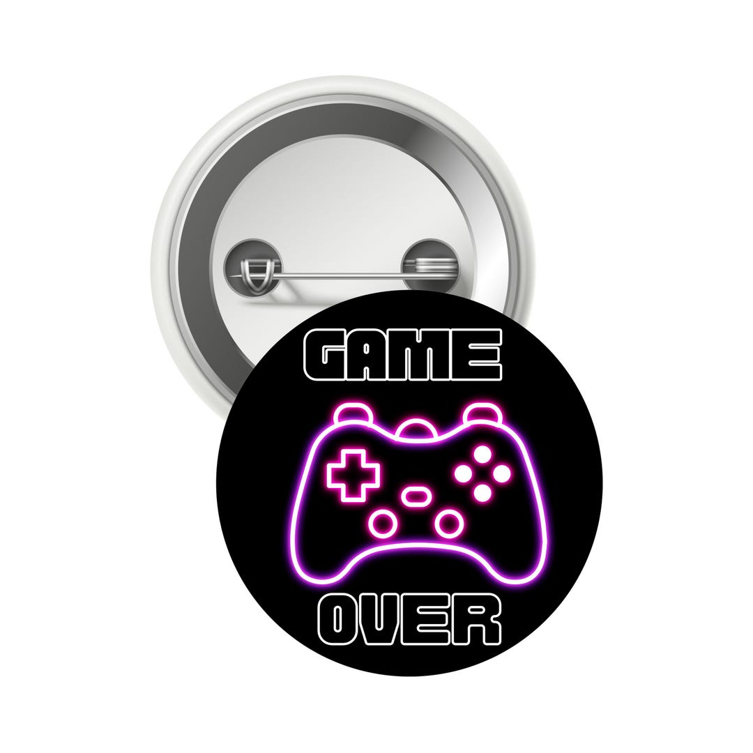 Sent Over Pin Game Over Pin Back Button | Gamer Girl | Gift for Gamers - Etsy