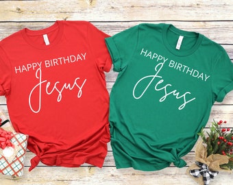 Happy Birthday Jesus | Christmas Holiday Shirt | December Gift | Jesus Birthday | Christian Shirt | Jesus T Shirt | Decemnber 25th shirt