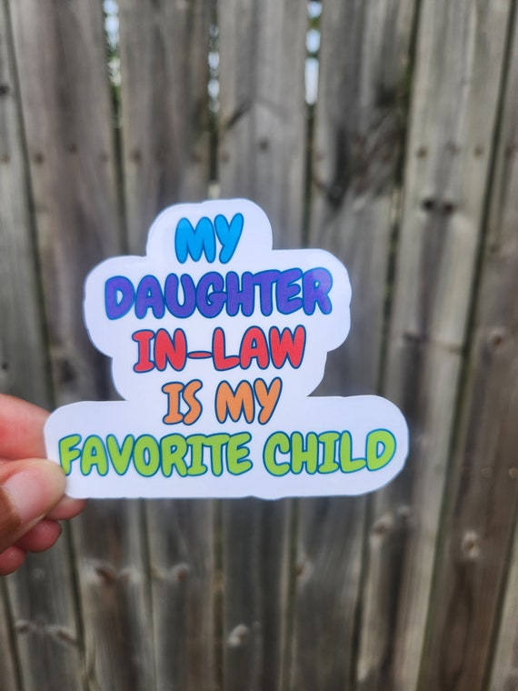 Pegatina impermeable Mi nuera es mi hija favorita Regalo del día