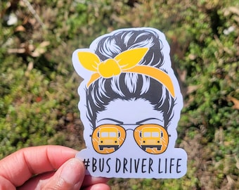Bus Driver Life | Bus Driver Appreciation Waterproof Sticker | School Bus Sticker | School Staff Appreciation | School Worker Appreciation