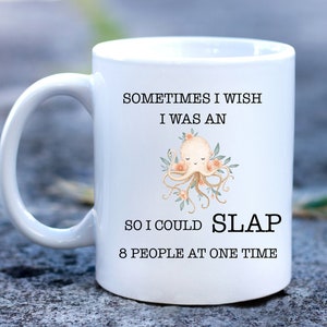 Sometimes I Wish I Was Octopus Mug.Octopus Coffee Mug, Octopus Gifts For Women, Octopus Coffee Cup, Octopus Gifts,