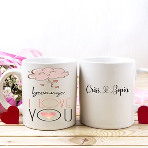 Valentines Mug, Love You Mug, Be My Valentine Mug, Coffee Mug, Gift for Her or Him, Coffee Lover Gift, Personalised Valentine Mugs