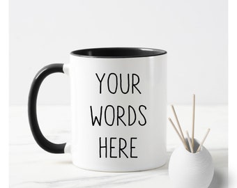 Your Words Here, Custom Text Mug, Custom Text Gift, Personalised Gift, Customised Mug, Your Logo, Custom Coffee Mugs, Personalised Gift