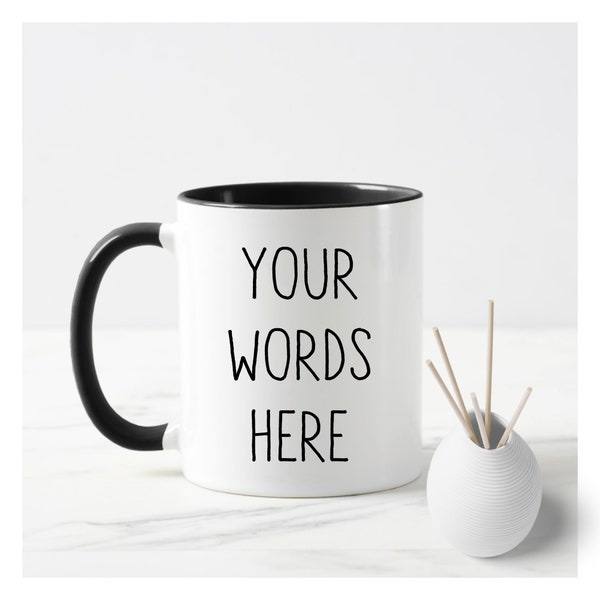 Your Words Here, Custom Text Mug, Custom Text Gift, Personalised Gift, Customised Mug, Your Logo, Custom Coffee Mugs, Personalised Gift