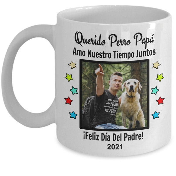 Taza Con Imagen Personalizada Para Papá Perro - Regalo Del Día Del Padre Para Papá Perro - Taza Con Imagen - 11 o 15 Onzas