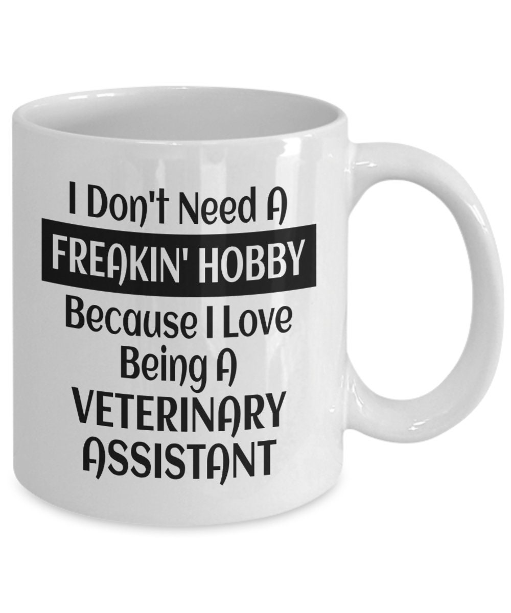 Veterinary Assistant Gift Mug I Don't Need A Etsy UK