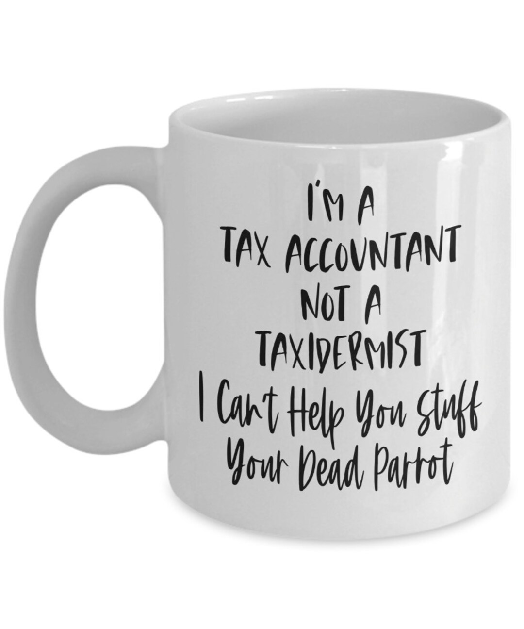 Funny Tax Accountant Gift Mug I'm A Tax Accountant Not A Etsy