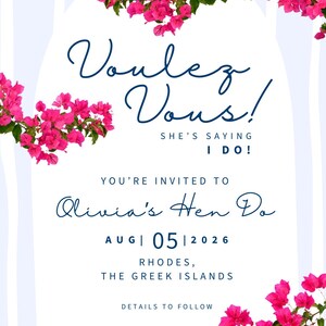 May include: A white invitation card with blue accents and pink bougainvillea flowers. The text reads "Voulez Vous! She's Saying I Do!" and invites guests to Olivia's Hen Do on August 5, 2026, in Rhodes, The Greek Islands.