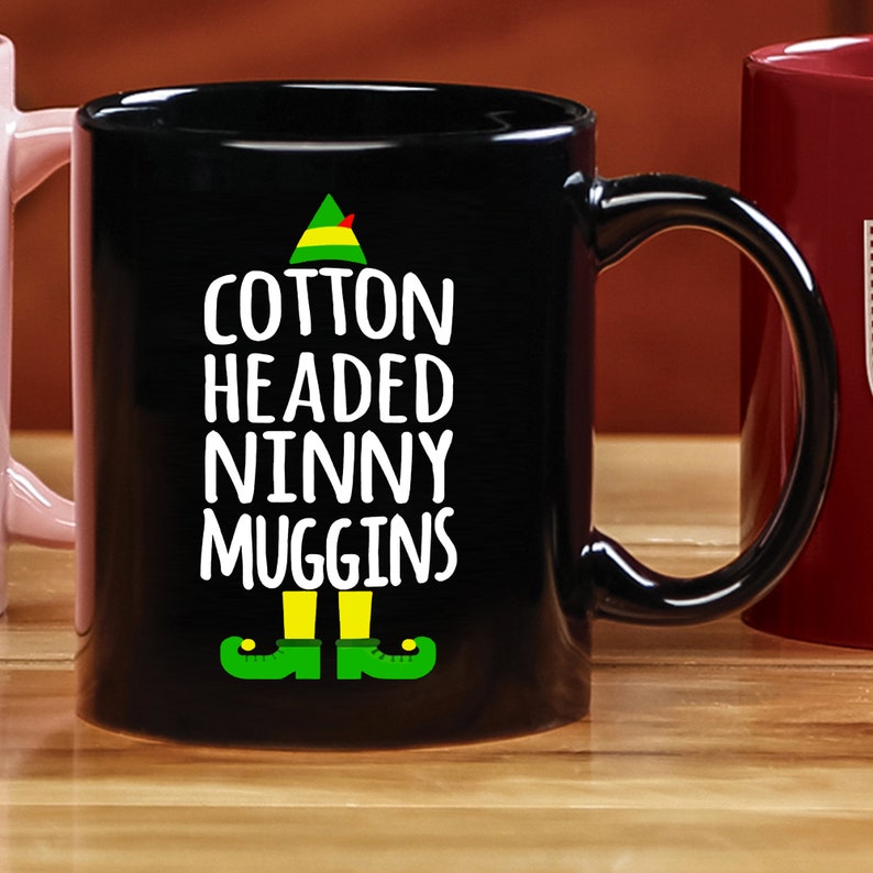 Cotton Headed Ninny Muggins Holiday MugFunny Etsy