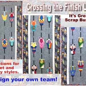 May include: A quilt design featuring a row of cyclists crossing the finish line. The quilt is made with colorful fabric scraps and features variations in helmet and jersey styles. The text "Crossing the Finish Line" and "It's Great Scrap Buster" is displayed at the top of the quilt. The text "Design your own team!" is displayed at the bottom of the quilt.