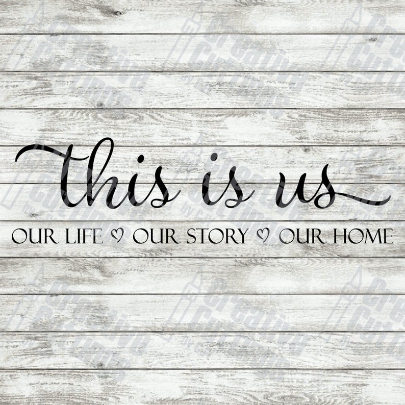 Clip Art Art Collectibles Svg Cut File For Cricut And Silhouette This Is Us Our Life Our Story Our Home Family Svg For Vinyl Or Htv