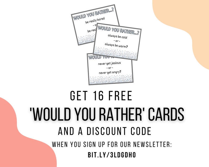 May include: Three gray cards with the text "Would You Rather?" and a variety of questions. The text "Get 16 Free 'Would You Rather' Cards and a Discount Code" is below the cards. The text "When you sign up for our newsletter: bit.ly/3LDGDHO" is below the text.