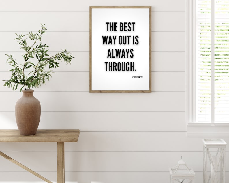 The Best Way Out is Always Through Robert Frost Wall Art Digital Download, Motivational Wall Decor for Office, Dorm Room Wall Art for Women image 2