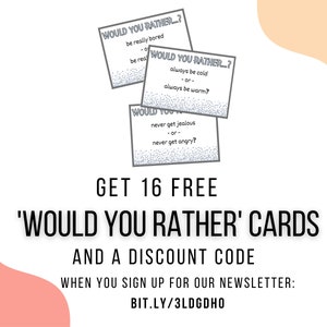 May include: Three gray cards with the text "Would You Rather?" and a variety of questions. The text "Get 16 Free 'Would You Rather' Cards and a Discount Code" is below the cards. The text "When you sign up for our newsletter: bit.ly/3LDGDHO" is below the text.