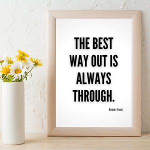 The Best Way Out is Always Through Robert Frost Wall Art Digital Download, Motivational Wall Decor for Office, Dorm Room Wall Art for Women image 3