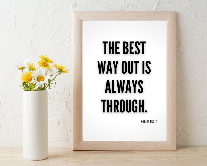 The Best Way Out is Always Through Robert Frost Wall Art Digital Download, Motivational Wall Decor for Office, Dorm Room Wall Art for Women image 3