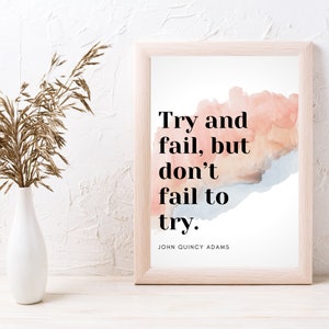 Don&#39;t Fail to Try Art, Digital Download Printable, Famous Quote Wall Art, Classroom Decor John Quincy Adams, Dorm Room Wall Art, Grad Gift
