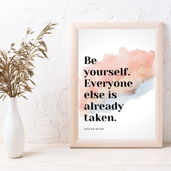 Be Yourself Everyone Else Is Already Taken inspirierende Zitate Wandkunst, Teen Girl Room Decor, Oscar Wilde Zitat Print, Mantra Art, Kinder