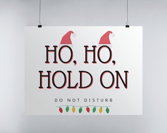 Funny Christmas Door Sign: Ho Ho Hold On - Do Not Disturb (Digital Download)