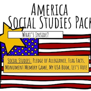 May include: An illustration of an American flag with a star on top. The text "AMERICA SOCIAL STUDIES PACK" is above the flag. The text "WHAT'S INSIDE?" is in a white box above the flag. The text "SOCIAL STUDIES: PLEDGE OF ALLEGIANCE, FLAG FACTS, MONUMENT MEMORY GAME, MY USA BOOK, LET'S VOTE" is in a yellow box below the flag.