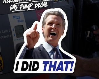 Newsome "I Did That!" Gas Pump Sticker Pack - Funny Political Government Parody Decals (5 / 10 / 25 / 50 / 100 qty)