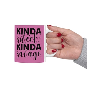 Funny Ceramic Mug - Kinda Sweet Kinda Savage, Coffee Lover Gift, Best Friend Mug, Office Humor, Fun Quirky Drinkware