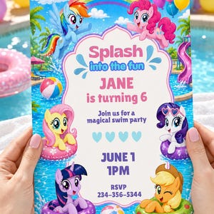 May include: A rectangular party invitation featuring My Little Pony characters in a swimming pool setting with a rainbow. Text reads: Splash into the fun, JANE is turning 6, Join us for a magical swim party, JUNE 1, 1PM, RSVP 234-356-5344.