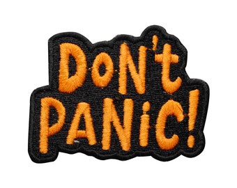 Patch Don’t Panic, patch citations, patch humoristique, fer brodé sur coudre sur patch badge pour vêtements, etc.