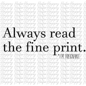 I&#39;m Pregnant, Always Read the Fine Print digital download png