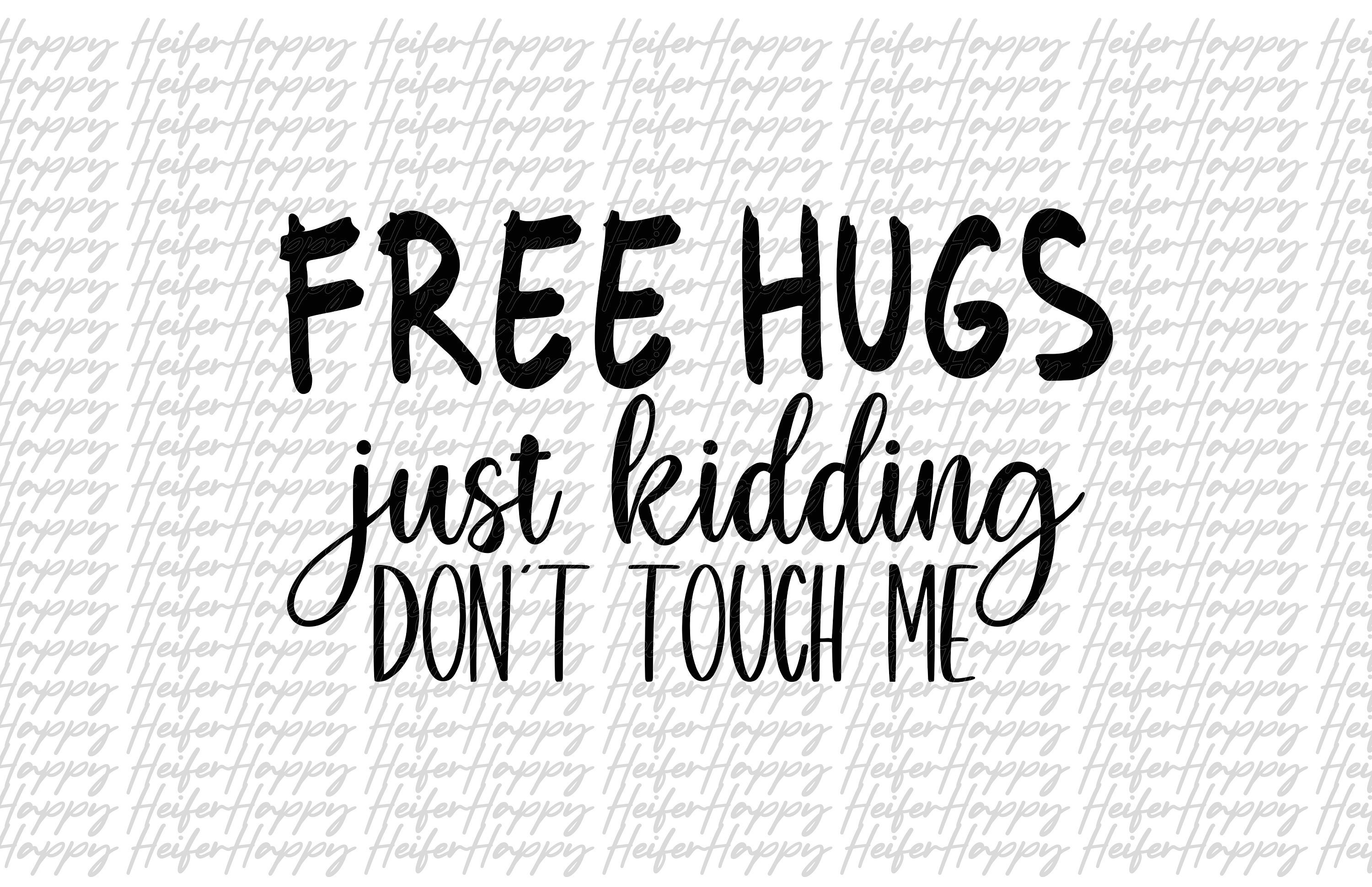 Free Hugs Just Kidding DON #39 T TOUCH ME Digital Download Png Etsy Free Hugs Just Kidding DON #39 T TOUCH ME Digital Download Png Etsy