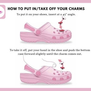 Puede incluir: Instrucciones sobre c&oacute;mo poner y quitar los abalorios de los zapatos. La imagen muestra dos zapatos rosas con un abalorio en cada uno. La primera imagen muestra c&oacute;mo insertar el abalorio en un &aacute;ngulo de 45 grados. La segunda imagen muestra c&oacute;mo quitar el abalorio empujando la parte inferior de la caja hacia adelante.