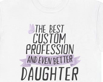Personalized Daughter T-shirt, Custom Daughter Gift, Personalized Daughter Gift, Daughter T-Shirt, Customized Daughter Gift, Daughter Gift