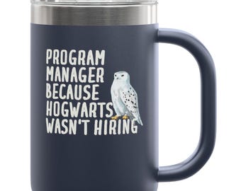 Program Manager Travel Mug, Gift for Program Manager, Funny Gift for Program Manager, Program Manager Gift, Custom Program Manager Gift