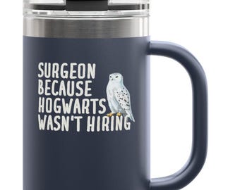 Surgeon Travel Mug, Gift for Surgeon, Funny Gift for Surgeon, Surgeon Tumbler, Travel Mug for Surgeon, Surgeon Gift, Custom Surgeon Gift