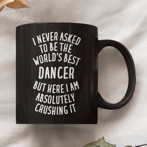 Dancer Mug, Funny Dancer Gifts, Dancer Cup, Dancer Funny Mug, Dancer Funny Gift, Gifts for Dancer, Dancer Coffee Mug, Dancer Funny Gifts