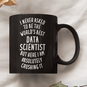 Data Scientist Mug, Data Science Gift, Data Scientist, Data Science Mug, Data Scientist Gift, Data Science, Data Scientist Cup, Scientist