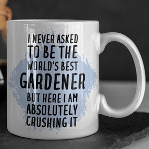 Gardener Mug, Gardener Gift, Gift for Gardener, Gardener Coffee Mug, Funny Gardener Gift, Gardener Cup, Gardener Gifts, Gardener Mugs