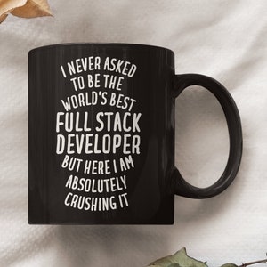 Full Stack Entwickler Tasse, Full Stack Entwickler Geschenk, Full Stack Entwickler, Web-Entwickler Geschenk, Full Stack Entwickler Geschenke