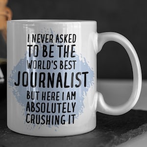 Journalist Mug, Journalist Gift, Gift for Journalist, Journalist Coffee Mug, Funny Journalist Gift, Journalist Cup, Journalist Mugs