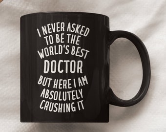 Doctor Mug, Funny Doctor Gifts, Doctor Cup, Gifts for Doctor, Doctor Present, Doctor Coffee Mug, Doctor Graduation Gifts, Doctor Gifts