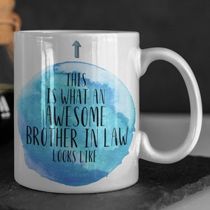 Brother in law Mug, Mug for Brother in, For Brother in law, Brother in law Gift, Gift for Brother in law, Brother in law Day, Brother in law