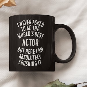 Actor Mug, Actor Gift, Funny Actor Gift, Actor Cup, Gift for Actor, Actor Coffee Mug, Actor Gifts, Funny Actor Mug, Gifts for Actor, Actor