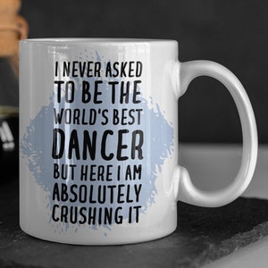 Dancer Mug, Dancer Gift, Gift for Dancer, Dancer Coffee Mug, Funny Dancer Gift, Dancer Birthday Gift, Dancer Gifts, Dancer Cup, Dancer Mugs