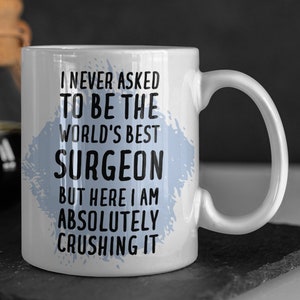 Surgeon Mug, Surgeon Gift, Gift for Surgeon, Surgeon Coffee Mug, Funny Surgeon Gift, Surgeon Gifts, Surgeon Cup, Surgeon Mugs, Surgeon