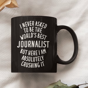 Journalist Mug, Journalist Gift, Funny Journalist Mug, Funny Journalist Gift, Journalist Cup, Gifts for Journalist, Journalist Coffee Mug
