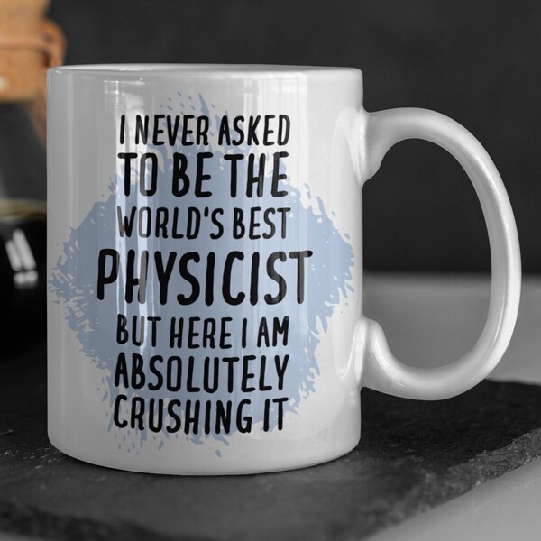 Physicist Mug, Physicist Gift, Gift for Physicist, Physicist Coffee Mug, Funny Physicist Gift, Physicist Gifts, Physicist Mugs, Physicist