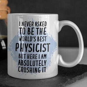 Physicist Mug, Physicist Gift, Gift for Physicist, Physicist Coffee Mug, Funny Physicist Gift, Physicist Gifts, Physicist Mugs, Physicist