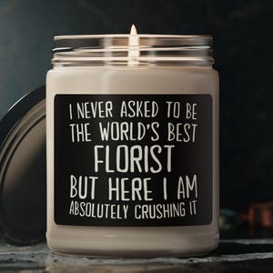 Florist Candle, Gift for Florist, Florist Gift, Candle for Florist, Funny Florist Gift, Florist Birthday Gift, Florist Christmas Gift