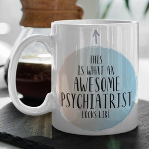 Psychiatrist Mug, Psychiatrist Gifts, Gifts for Psychiatrist, Psychiatrist Coffee Mug, Psychiatrist Cup, Psychiatrist Gift, Psychiatrist